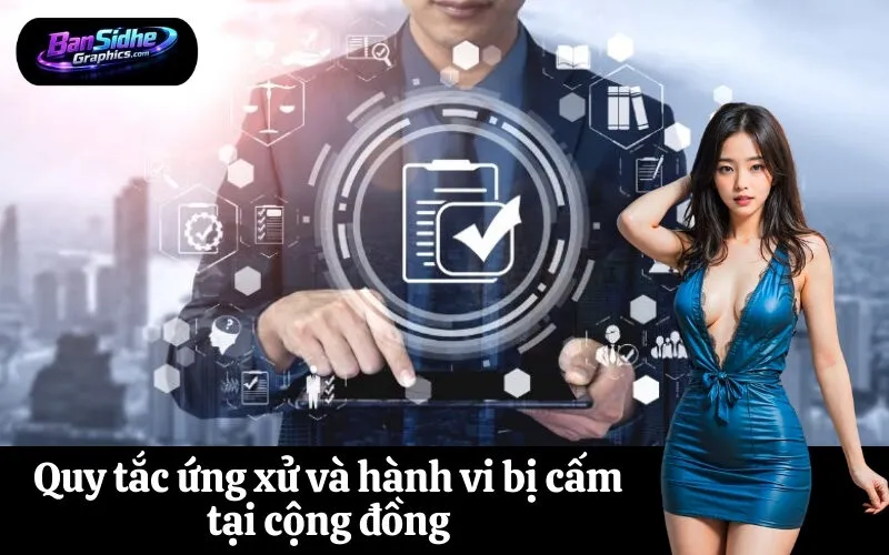 Quy tắc ứng xử và hành vi bị cấm tại cộng đồng